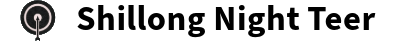 Shillong Night Teer